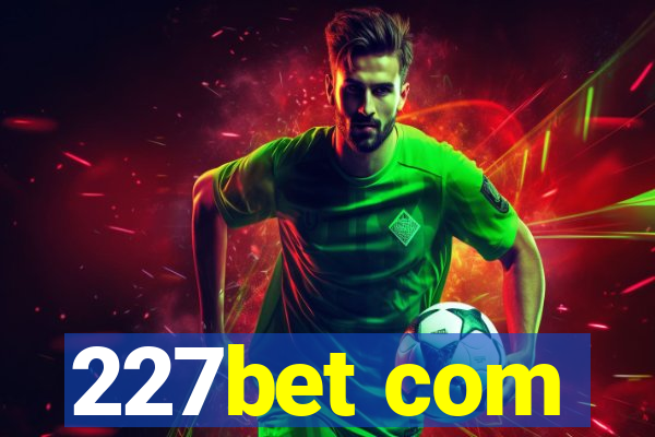227bet com